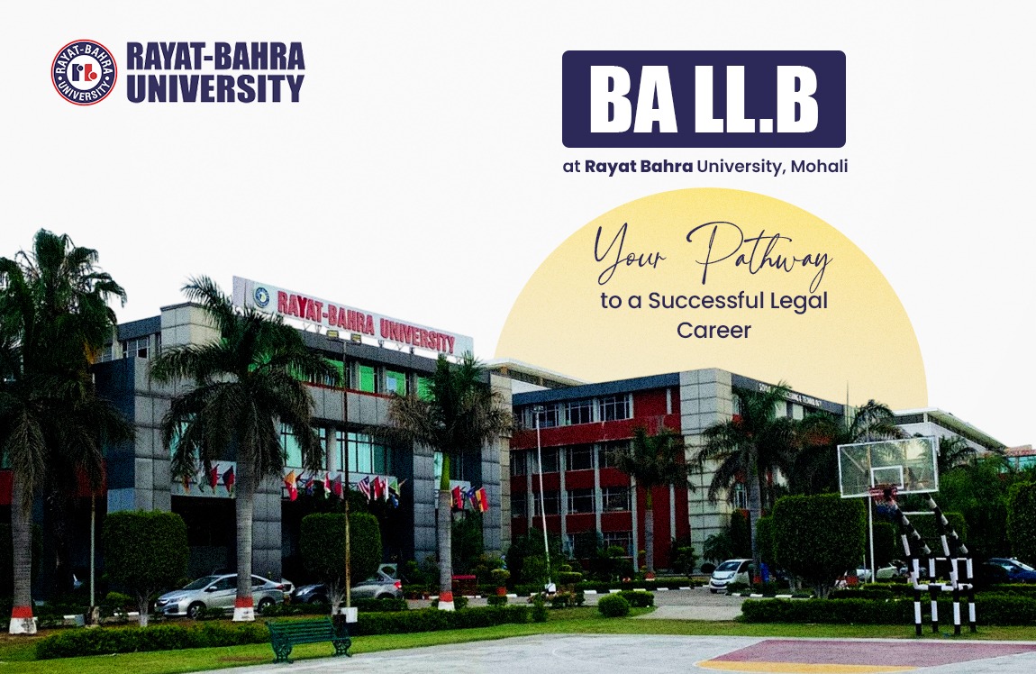 BA LL.B at Rayat Bahra University, Mohali: Your Pathway to a Successful Legal Career