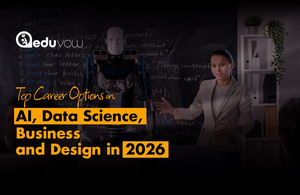 Top Career Options in AI, Data Science, Business and Design in 2026